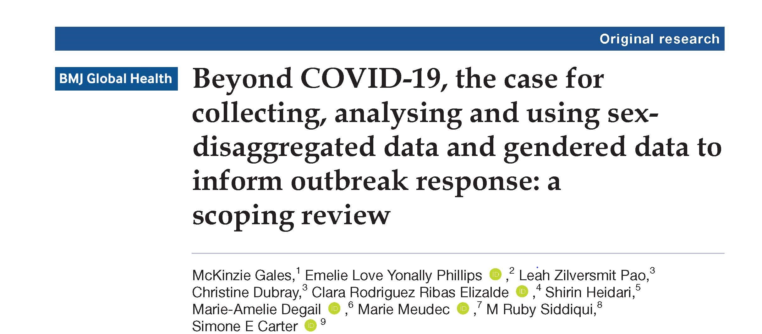 Beyond COVID-19, the case for collecting, analysing and using sex-disaggregated data and gendered data to inform outbreak response: a scoping review Beyond COVID-19, the case for collecting, analysing and using sex-disaggregated data and gendered data to inform outbreak response: a scoping review